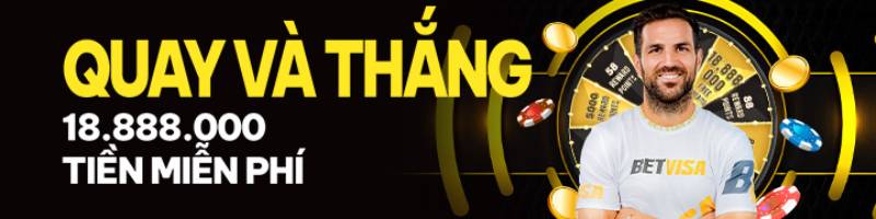 Khuyến Mãi BetVisa – Cơ Hội Nhận Thưởng Hấp Dẫn 2025 2 Quay và thắng – Cơ hội nhận tiền miễn phí